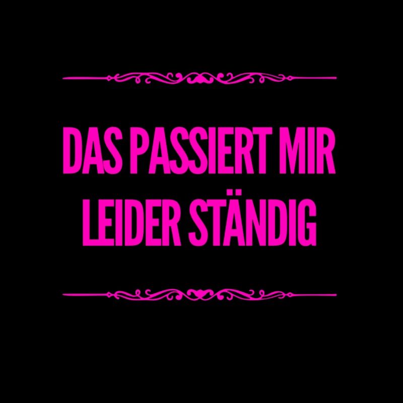 das passiert mir ständig