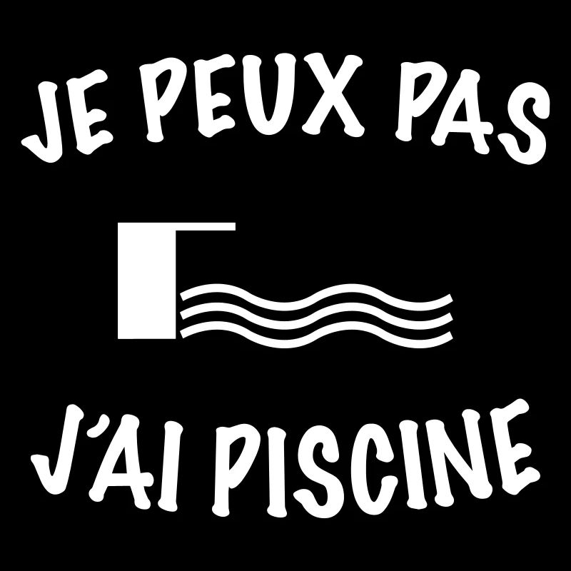 Je peux pas j'ai piscine