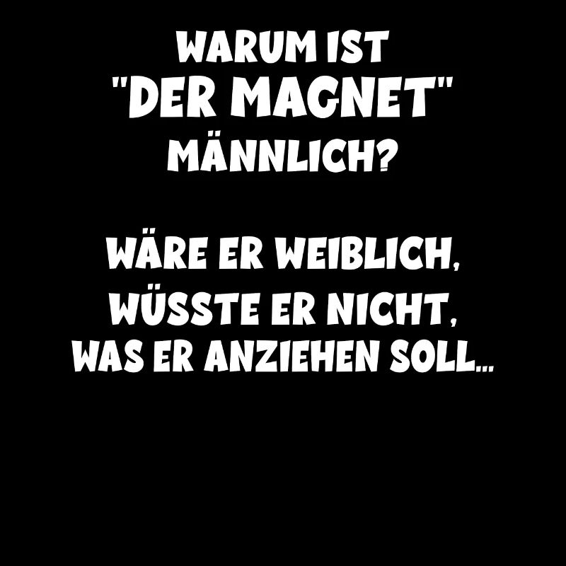 Warum ist der Magnet männlich schwarzer Humor