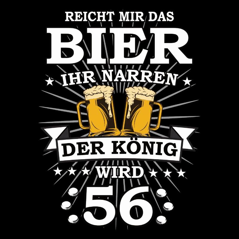 Reicht mir das Bier ihr Narren der König wird 56