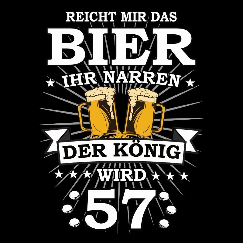Reicht mir das Bier ihr Narren der König wird 57