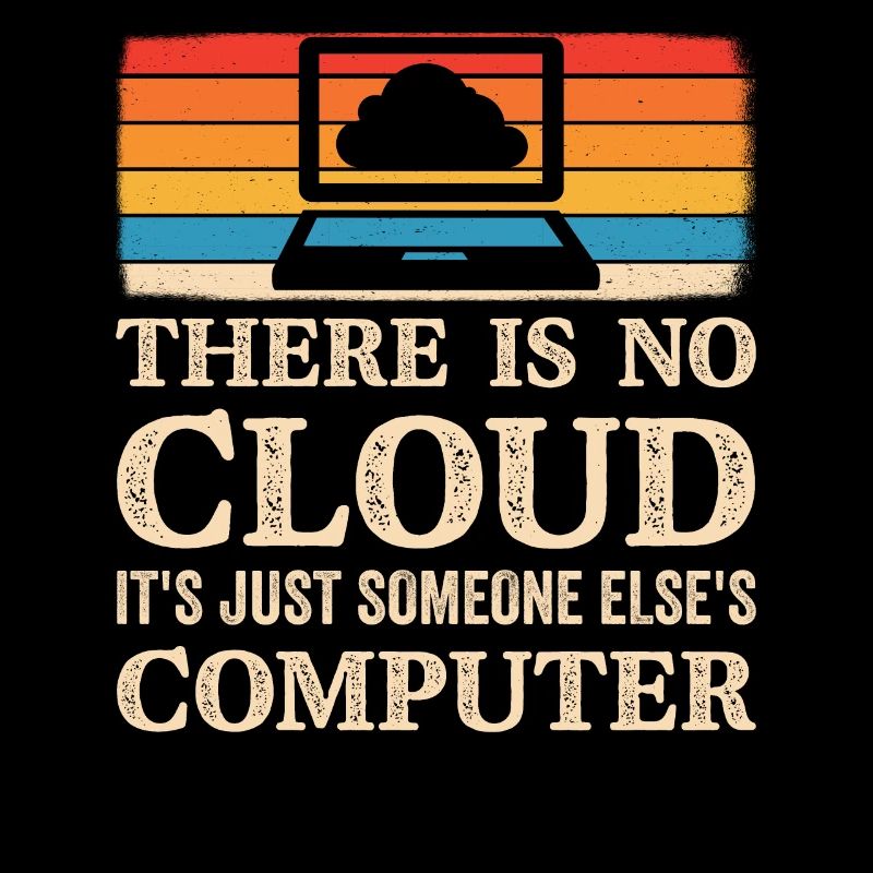 Informatik Spruch Cloud Computing Programierer