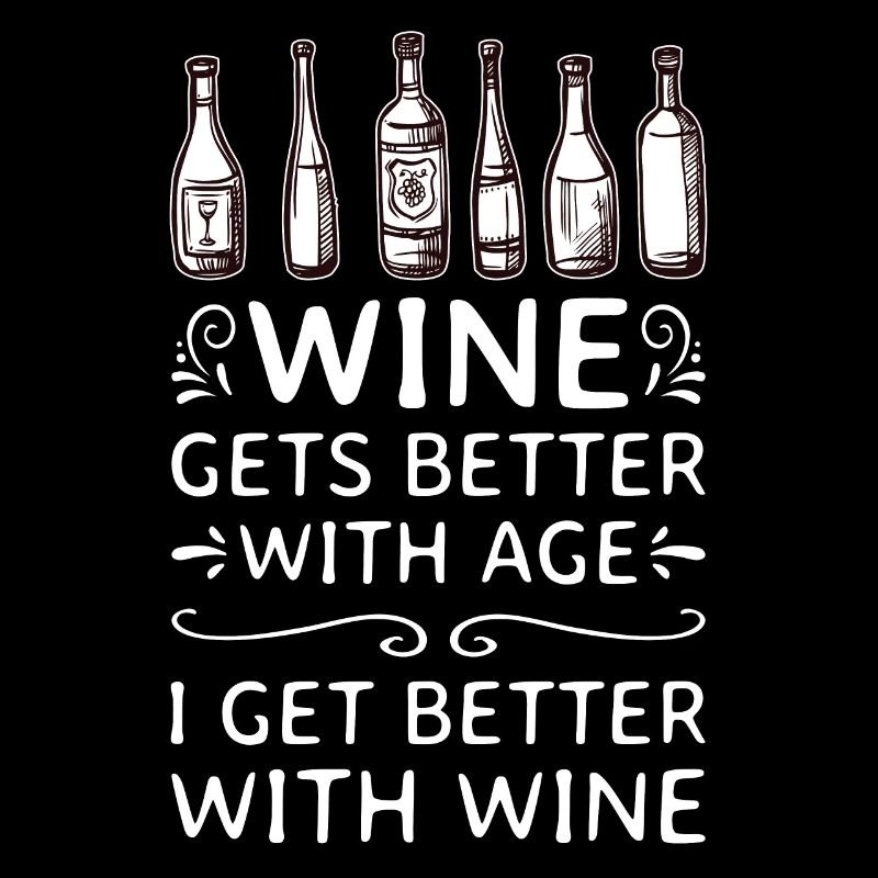 Wine Gets Better With Age Wein Trinkspruch