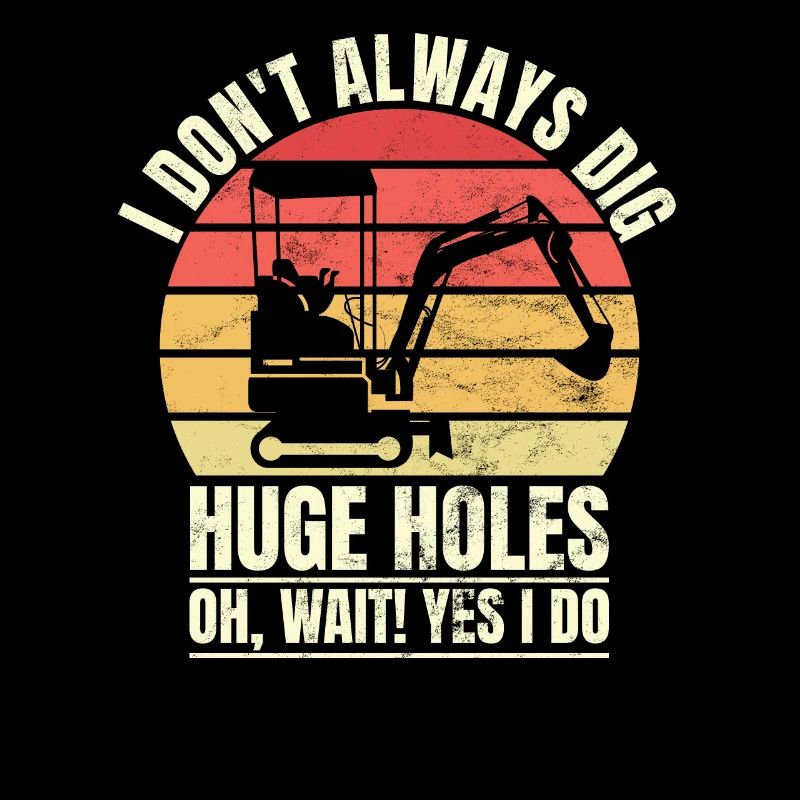 Retro Excavator Slogan Excavator Driver Construction Site