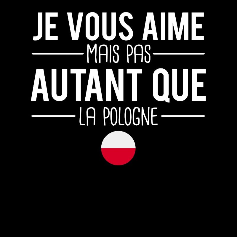Je vous aime mais pas autant que la pologne