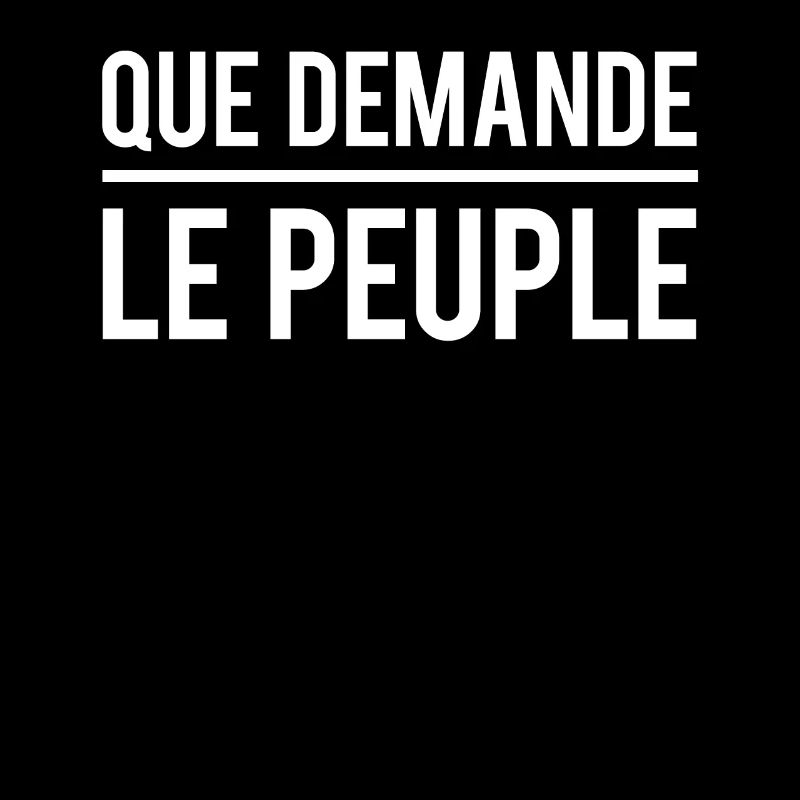 Que demande le peuple phrase expression humour