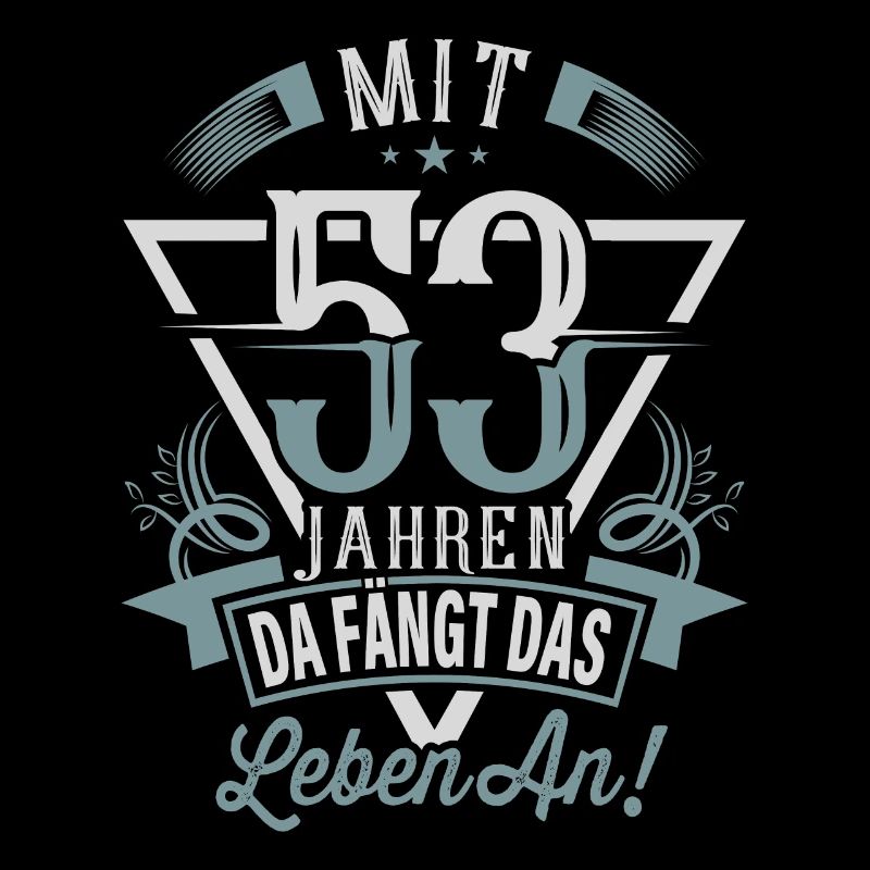 53. Geburtstag Da Fängt Das Leben An