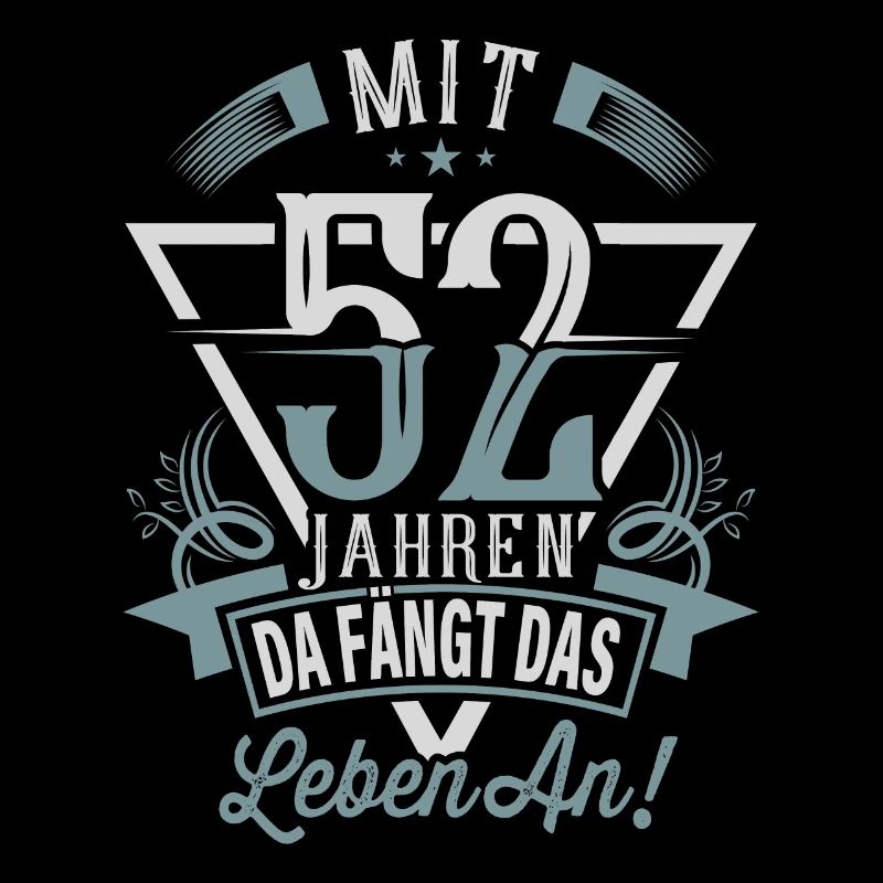 52. Geburtstag Da Fängt Das Leben An
