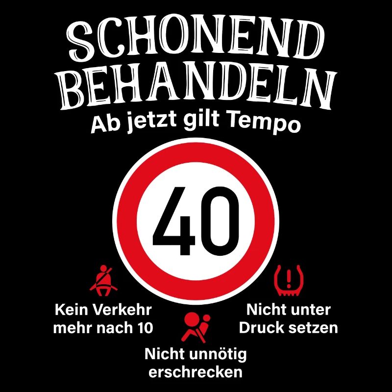 40. Geburtstag Schonend Behandeln 40 Tempolimit 40