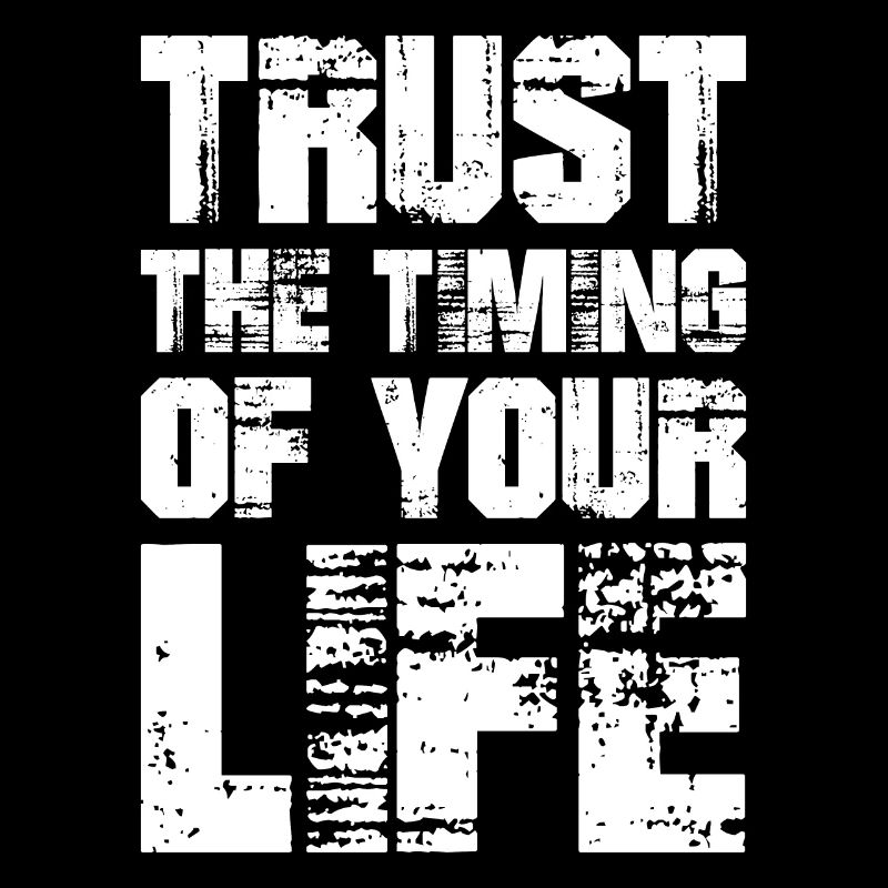 Vertraue auf das Timing deines Lebens