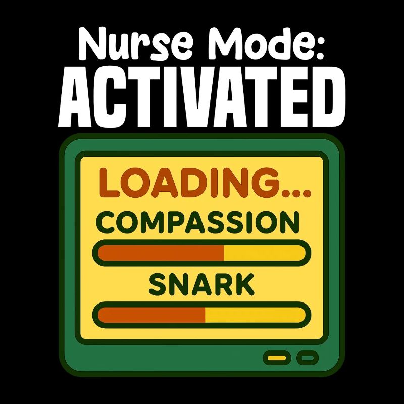 NURSE MODE ACTIVATED - NURSE GIFT