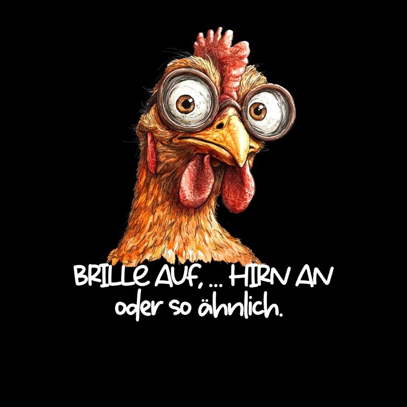 Brille auf Hirn an oder so ähnlich lustiges Huhn