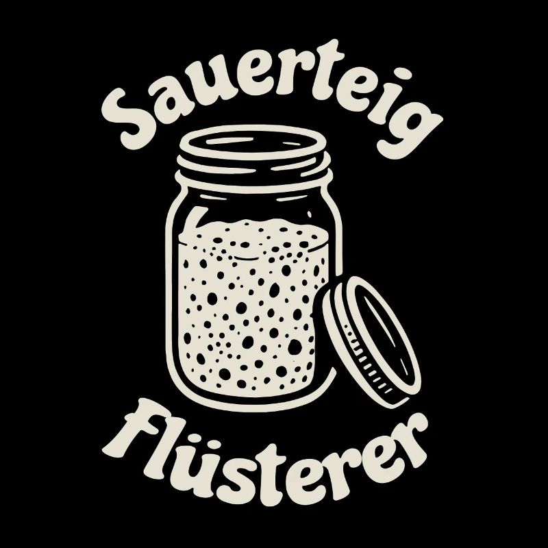 Sauerteig Flüsterer Spruch