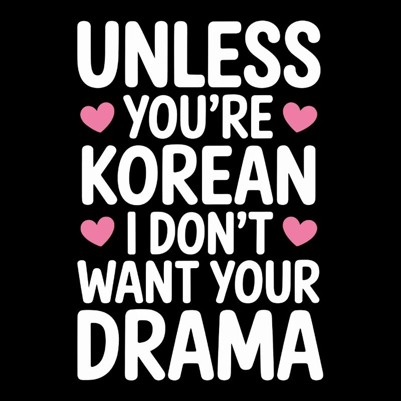 Es Sei Denn Du Bist Koreanisch K-Drama