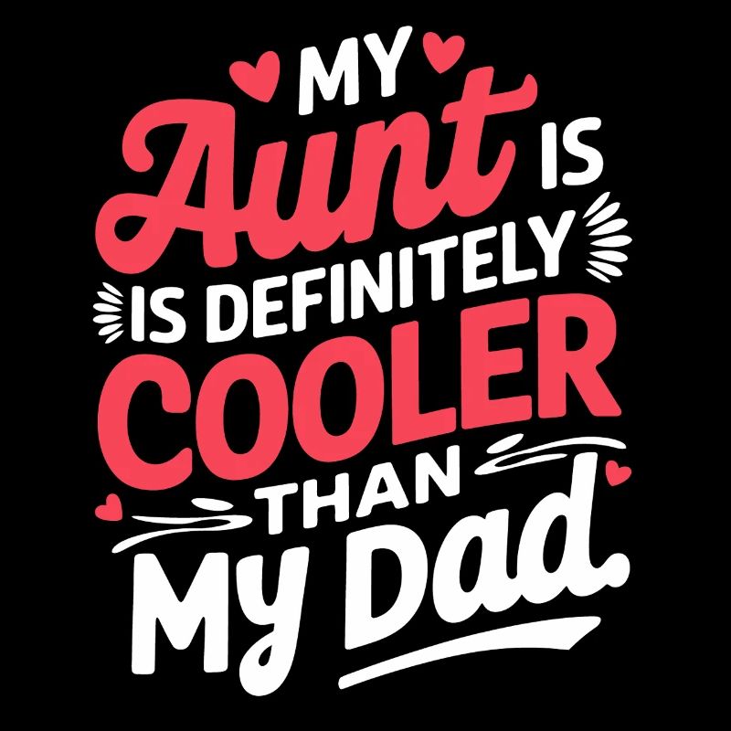 Aunt Is Cooler Than Dad – Graphic Tee