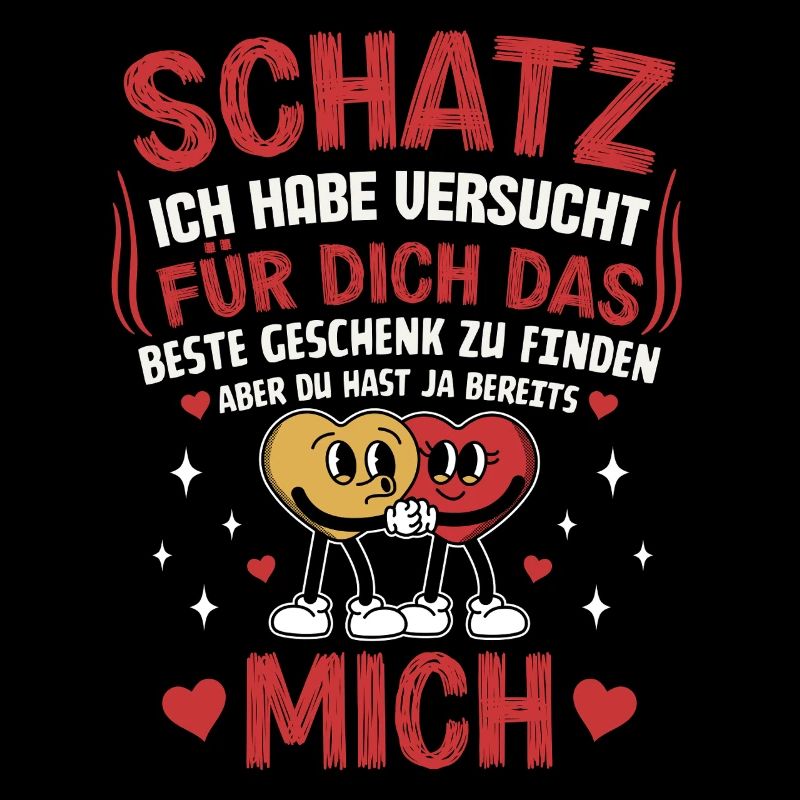 Schatz ich habe versucht das perfekte Geschenk