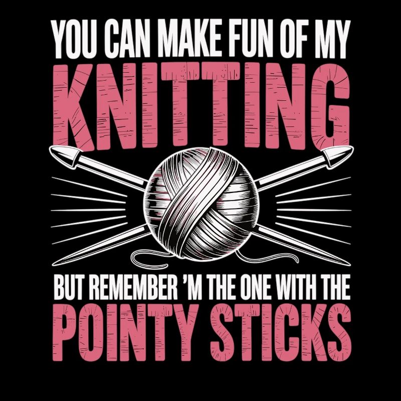 Vous pouvez vous moquer de mon tricot – Humour