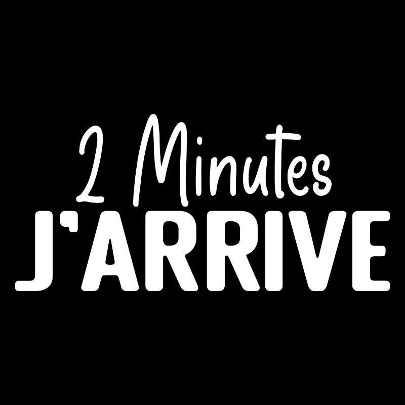 2 Minutes J'arrive - 2 Min J'arrive - drôle