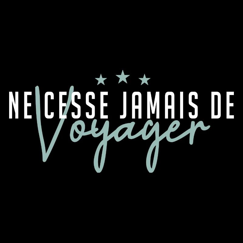 Ne cesse jamais de voyager