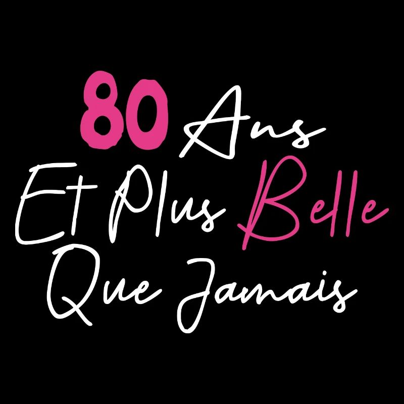 80 ans et plus belle que jamais anniversaire