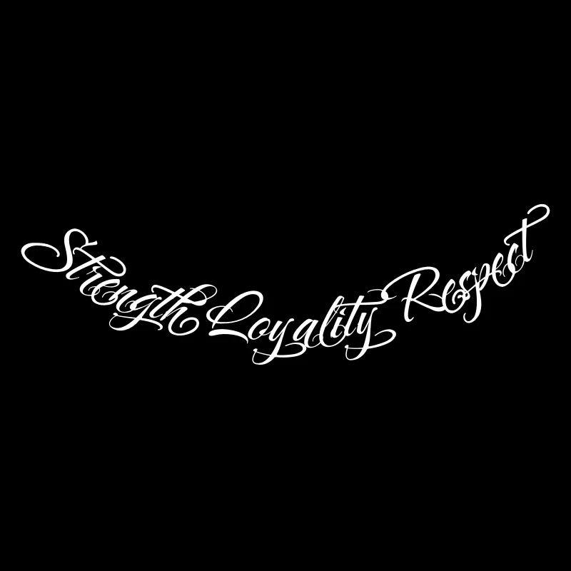 Strength Loyalty Respect 2