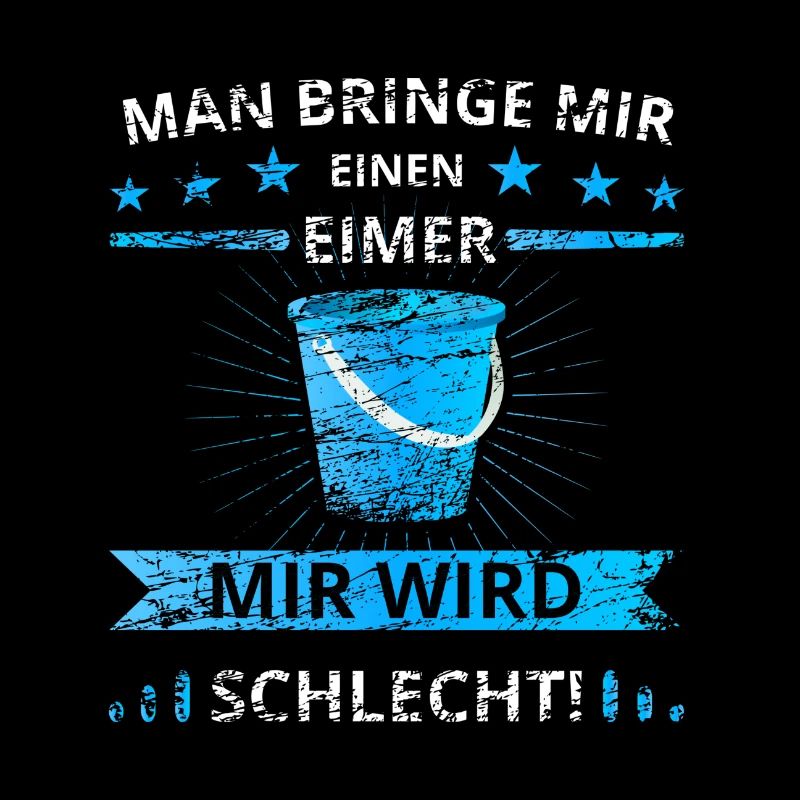 Man Bringe Mir Einen Eimer Mir Lustiger Spruch Fun