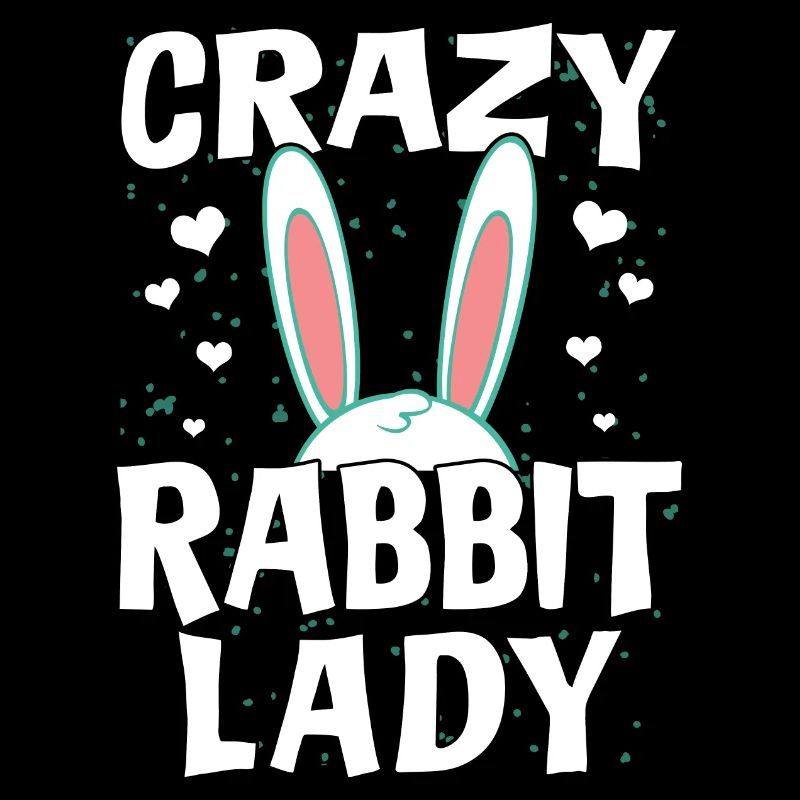 Crazy Rabbit Lady - Rabbit Rabbit Owner Fan