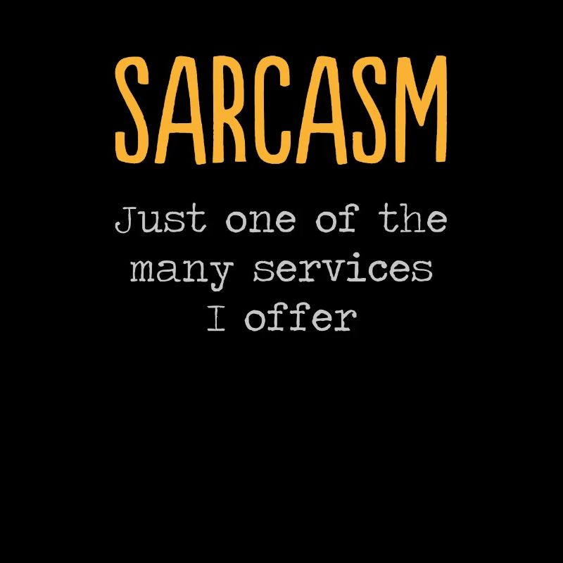 Sarcasm Funny Idée de cadeau drôle