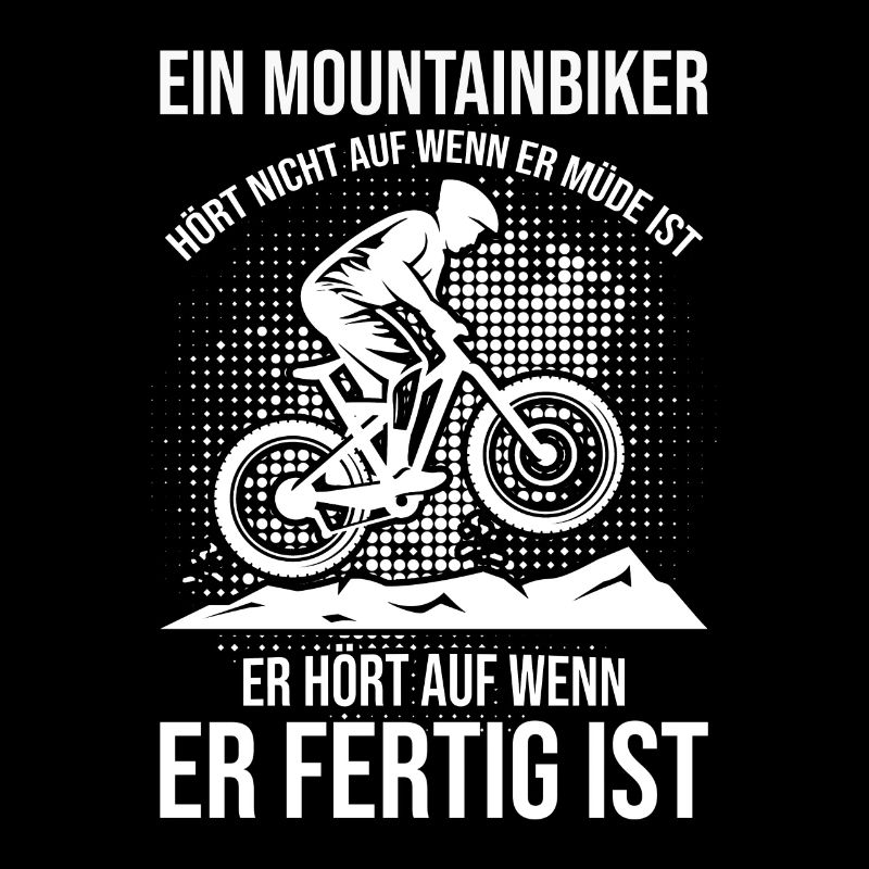 Mountainbiker werden nicht Müde Mountain Spruch