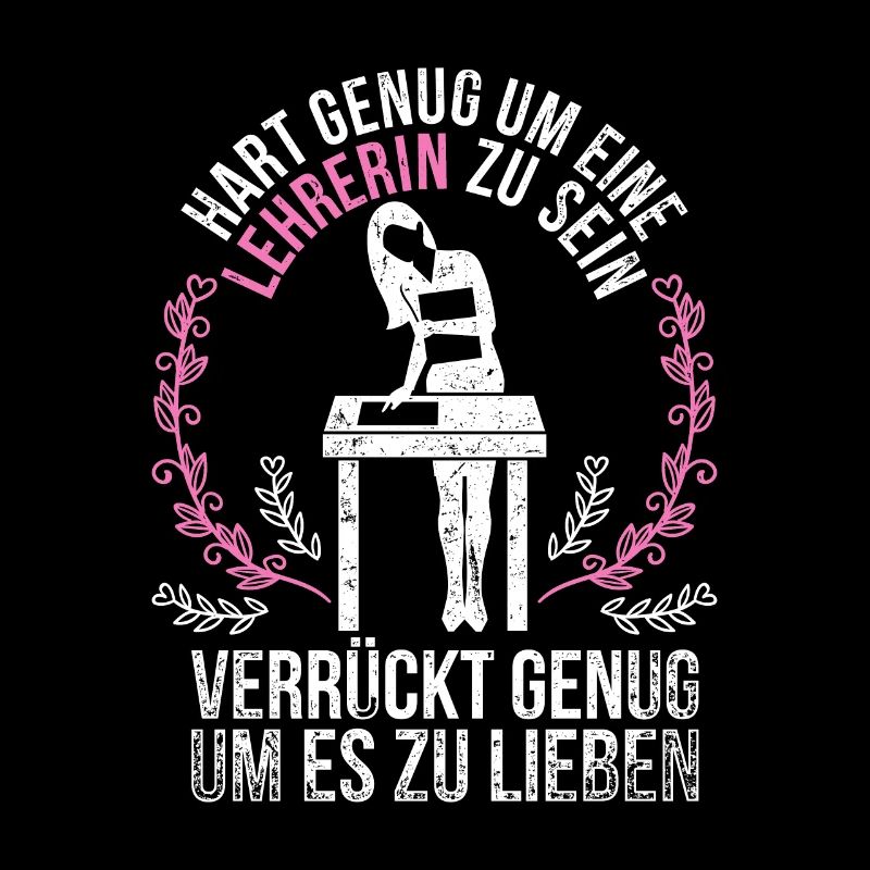 Lehrerin Spruch Schulpädagogin Leidenschaft