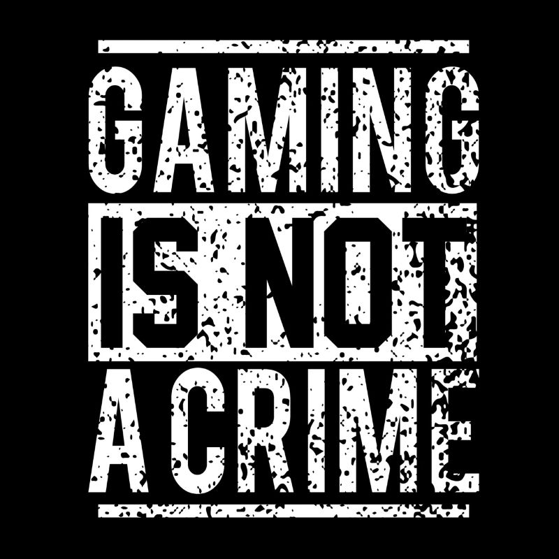 Gaming is Not A Crime