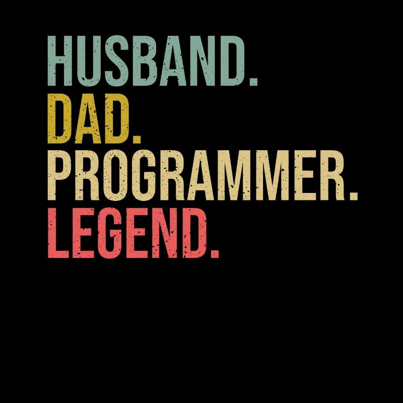 Husband Dad Programmer Legend Fathers Day Programm