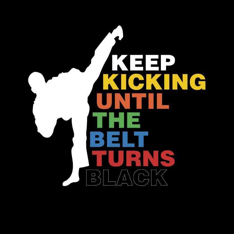 Keep Training Until The Belt Turns Black
