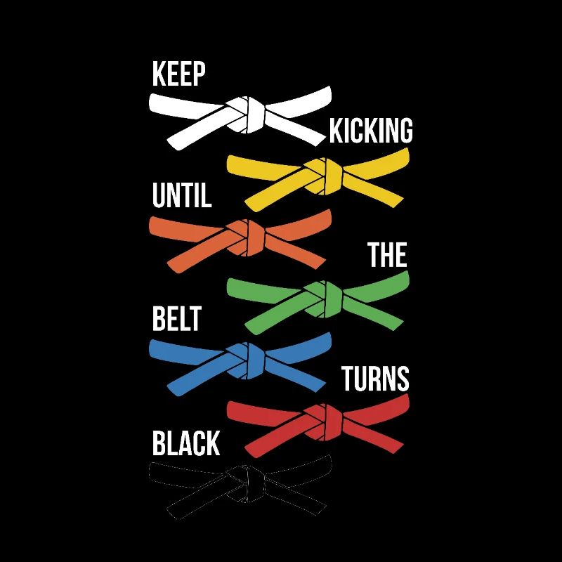 Keep Training Until The Belt Turns Black