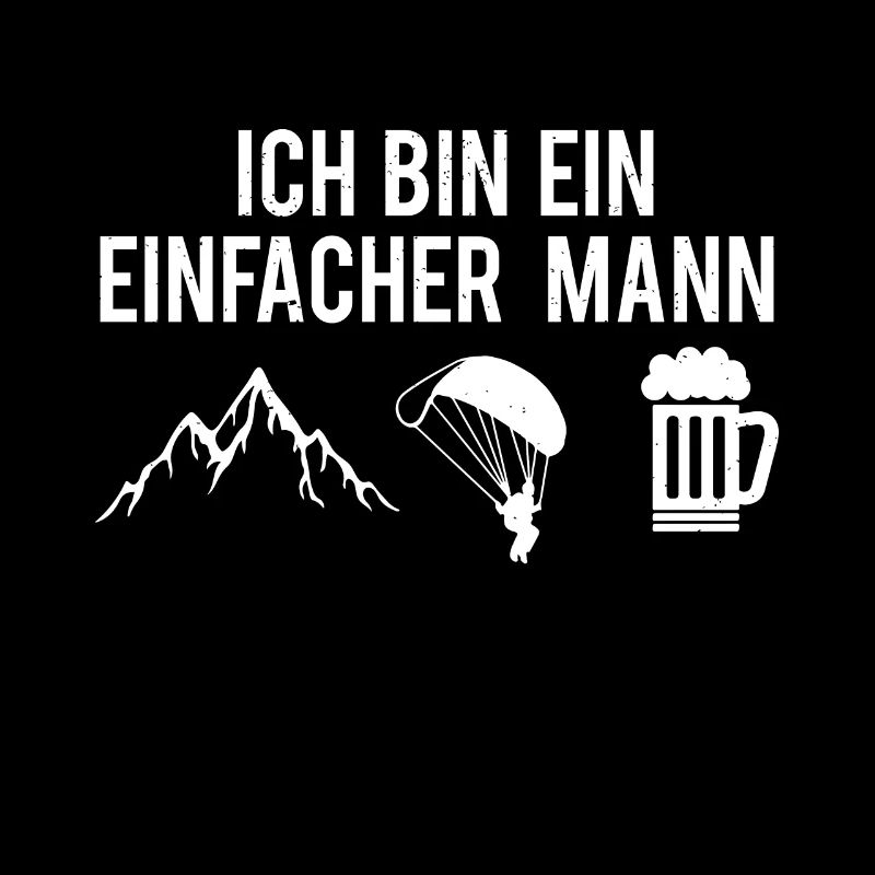 Ich Bin Ein Einfacher Mann Berge Paragleiter Bier