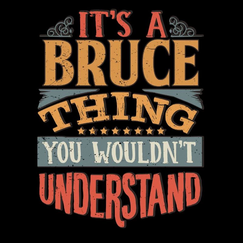 C’est une chose bruceienne que vous ne comprendriez pas - Bruce