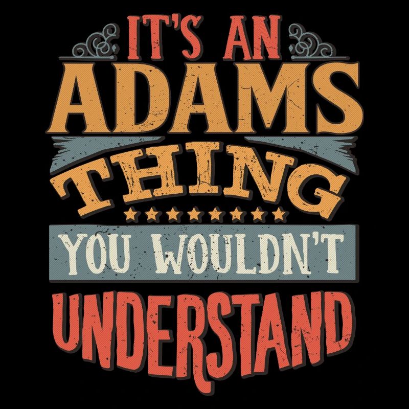 C’est une chose Adams que vous ne comprendriez pas -