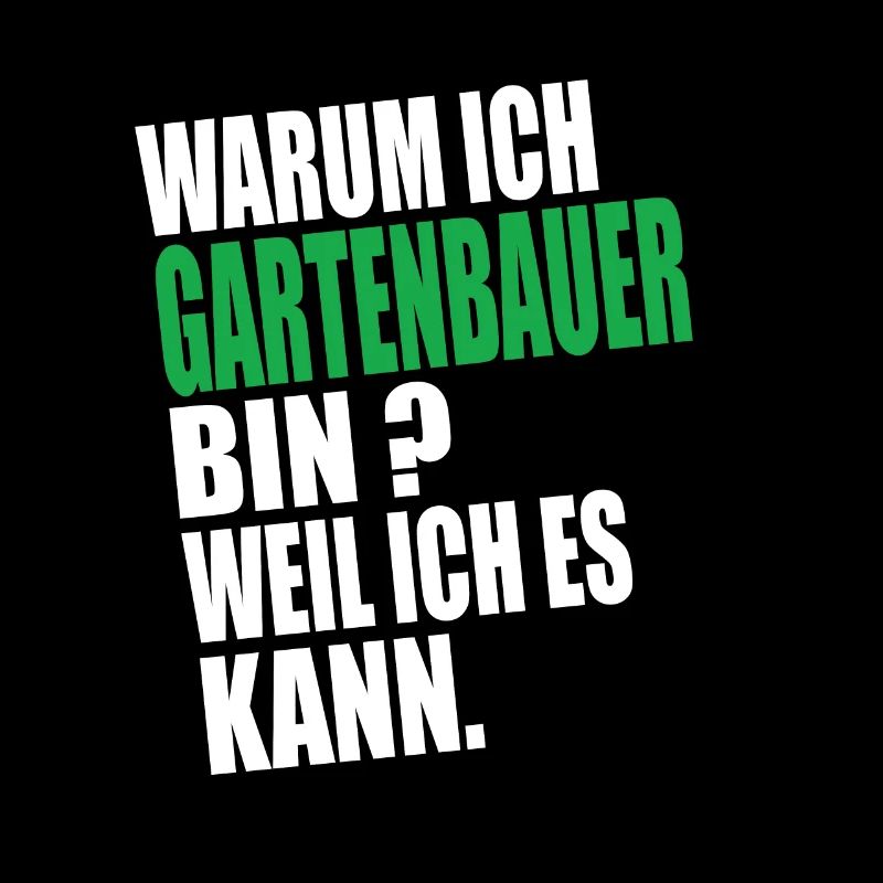 Warum Ich Gartenbauer Bin Weil Ich es Kann