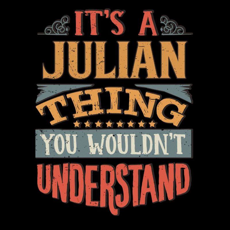 C’est une chose julienne que vous ne comprendriez pas -