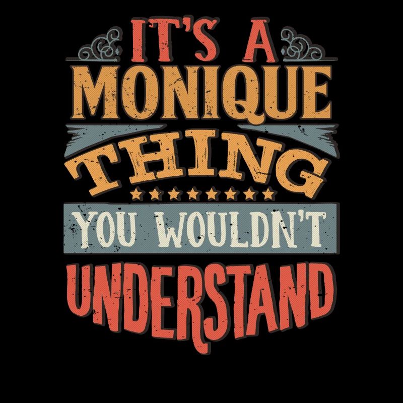 It's A Monique Thing You Wouldnt Understand -