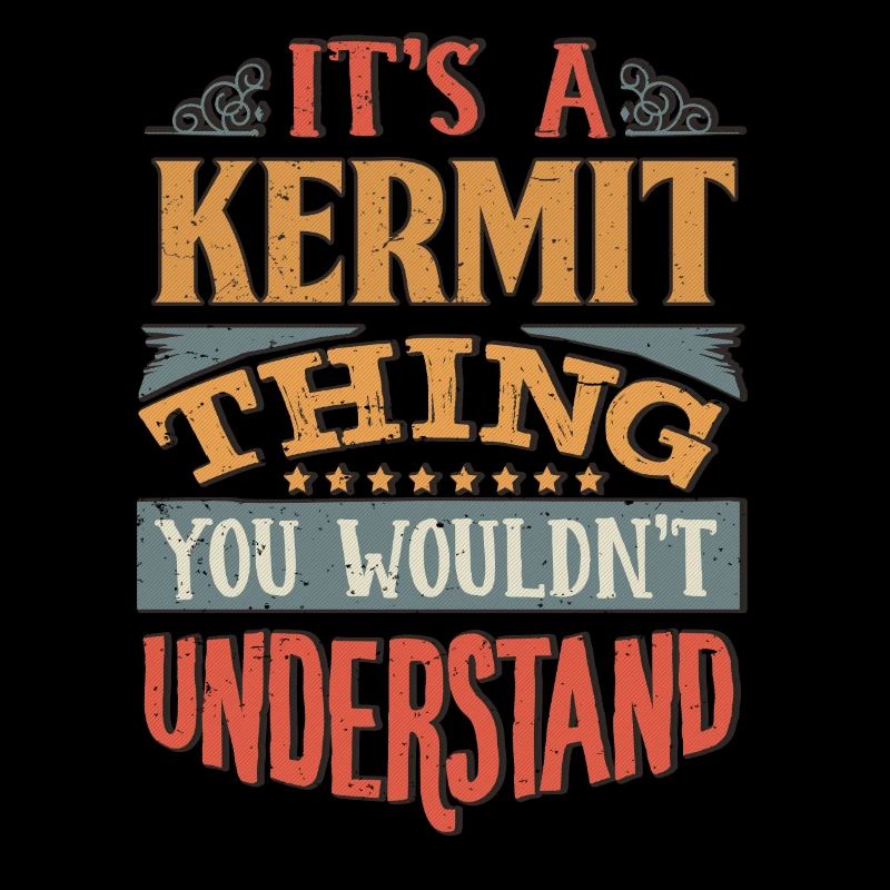 It's A Kermit Thing You Wouldnt Understand -
