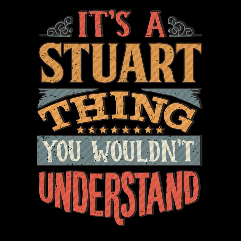 It's A Stuart Thing You Wouldnt Understand -