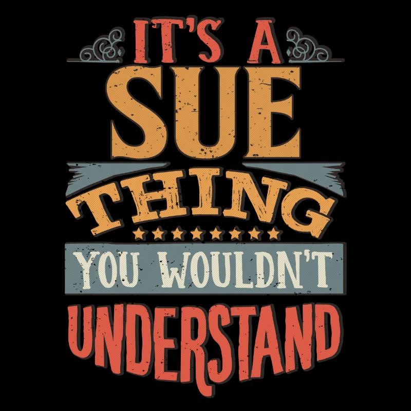 C’est une chose que vous ne comprendriez pas - Sue