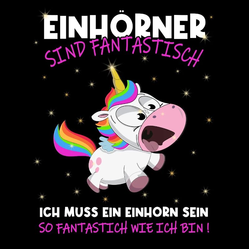 Einhörner sind Fantastisch, ich muss ein - Einhorn