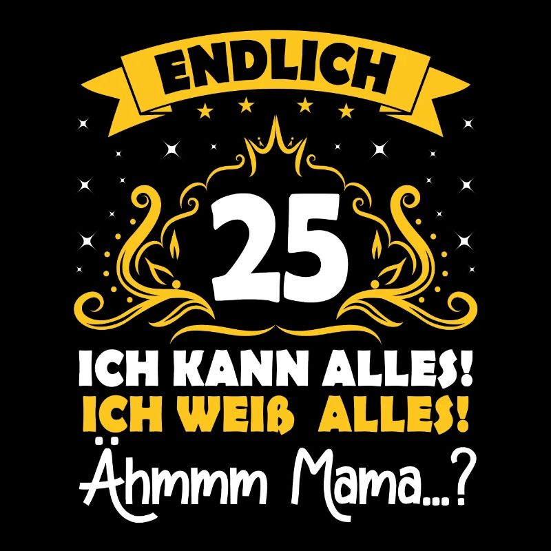 25 Geburtstag Mädchen Junge Fun Geschenk lustig