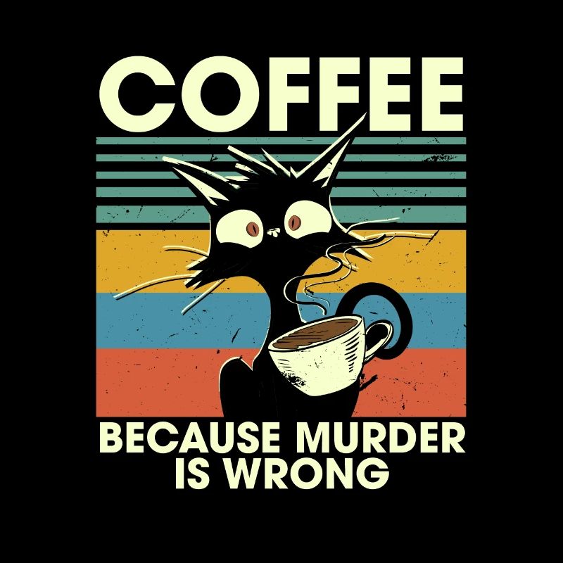 Coffee Because Murder Is Wrong Black Cat