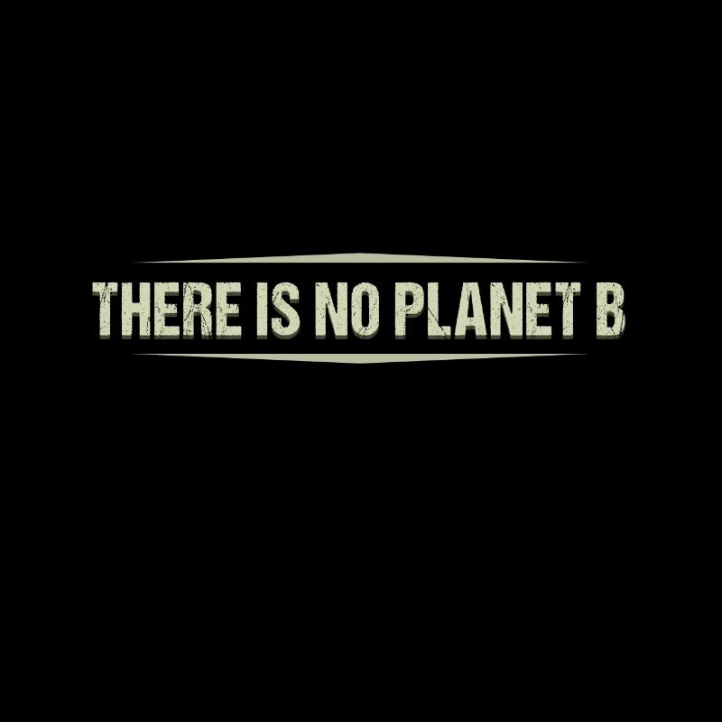There Is No Planet B Earth Day Anniversary