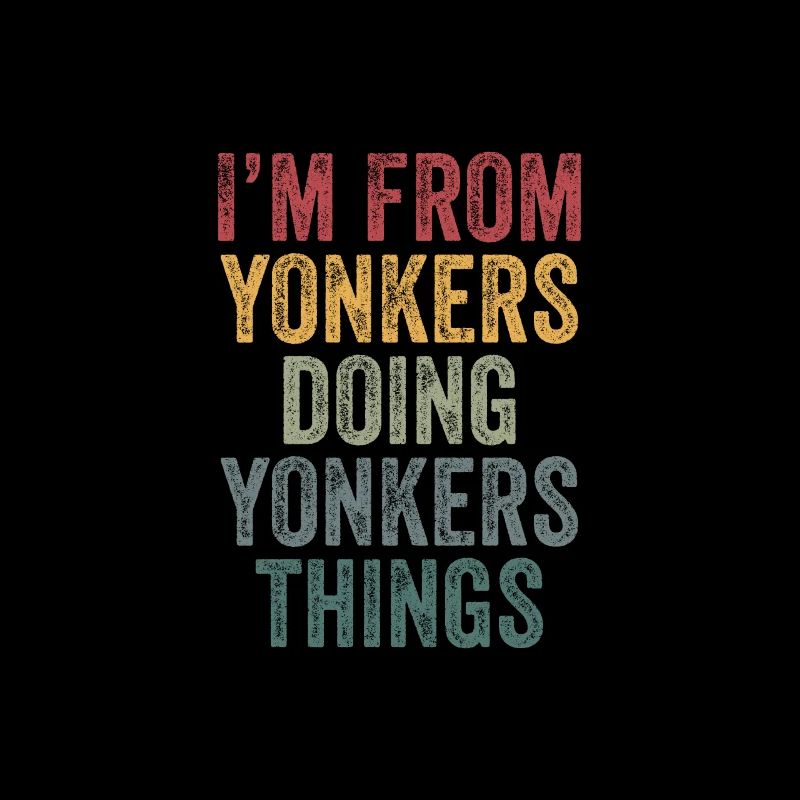 I'm from Yonkers doing Yonkers things