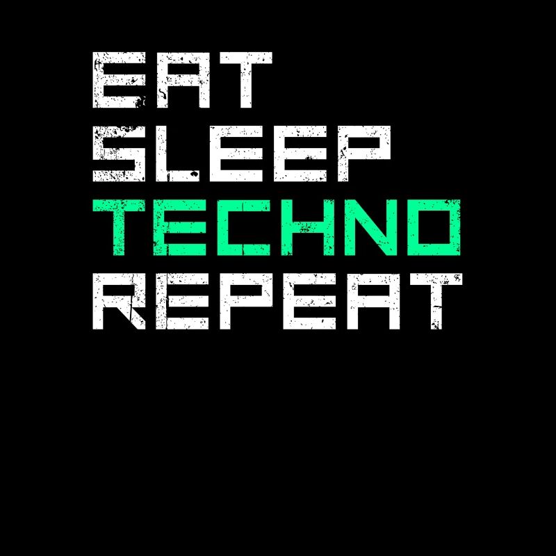 eat sleep techno repeat