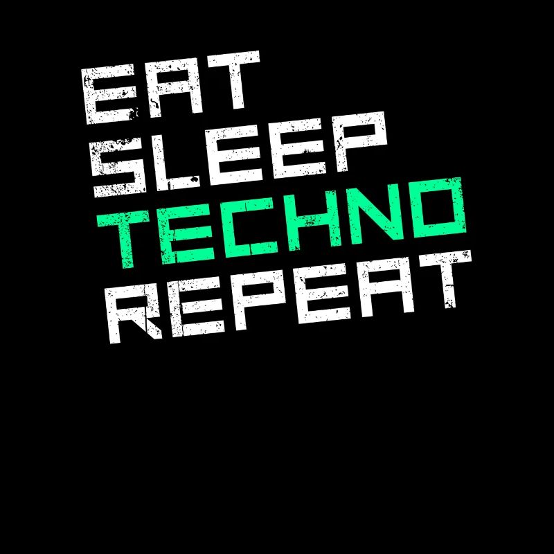 eat sleep techno repeat